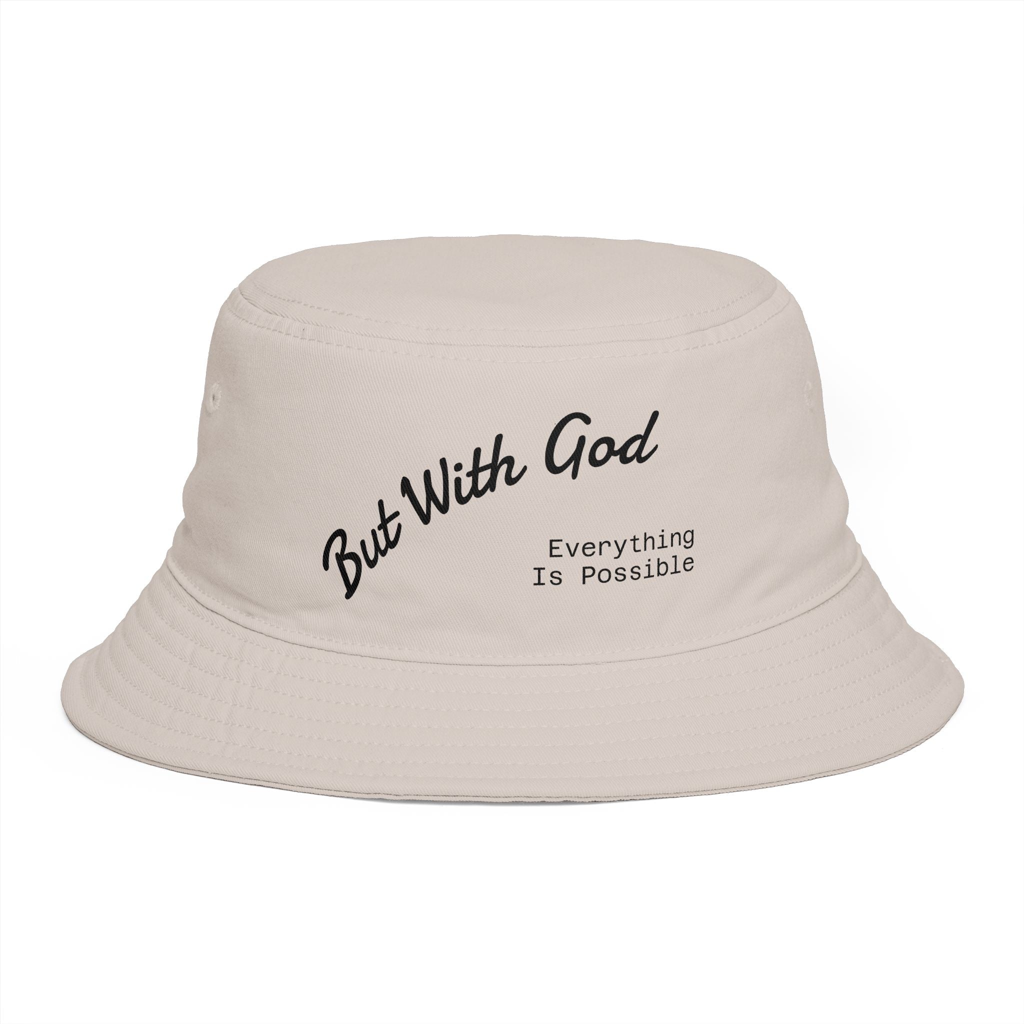 Bucket Hat — "But With God, Everything Is Possible" Jesus Love you.