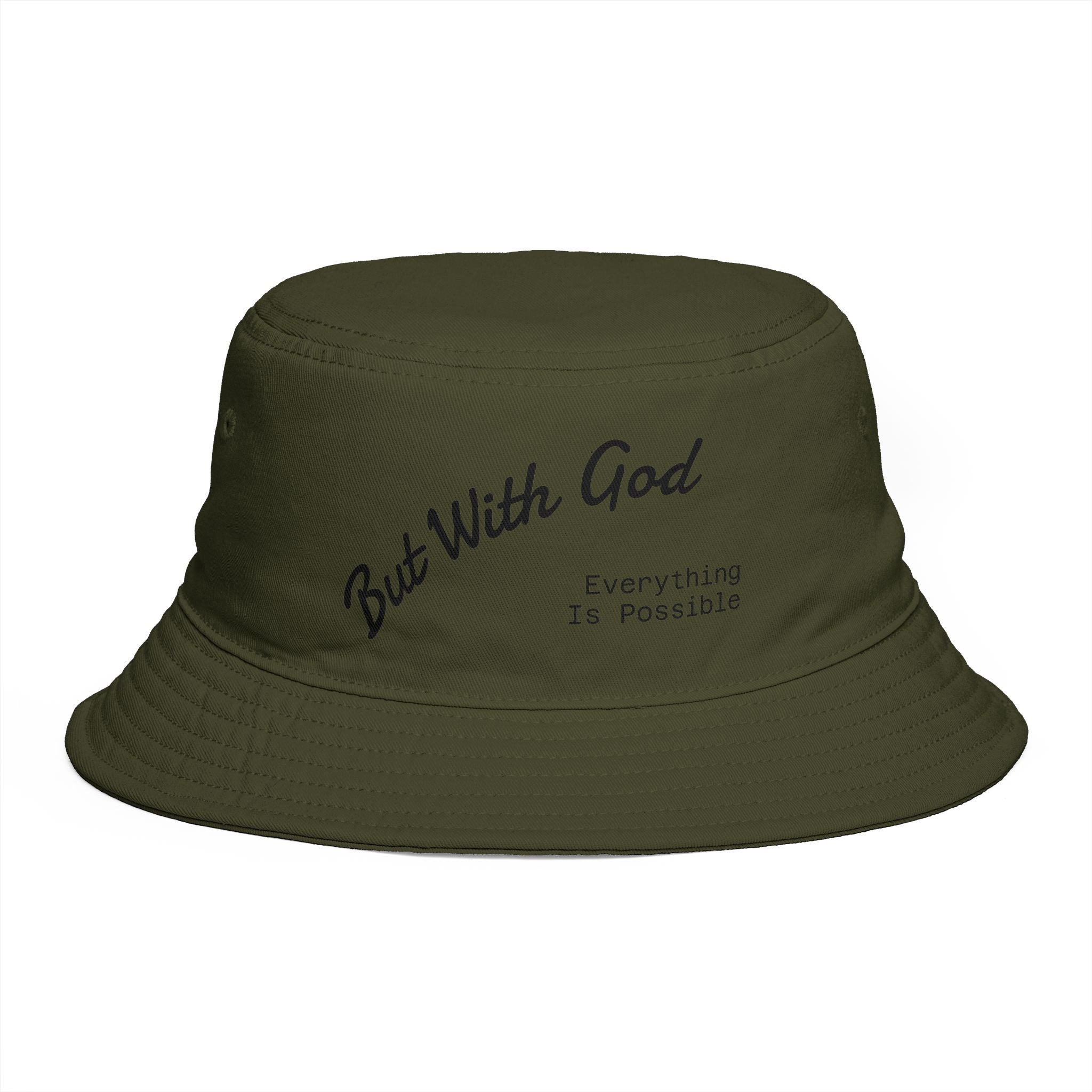 Bucket Hat — "But With God, Everything Is Possible" Jesus Love you.