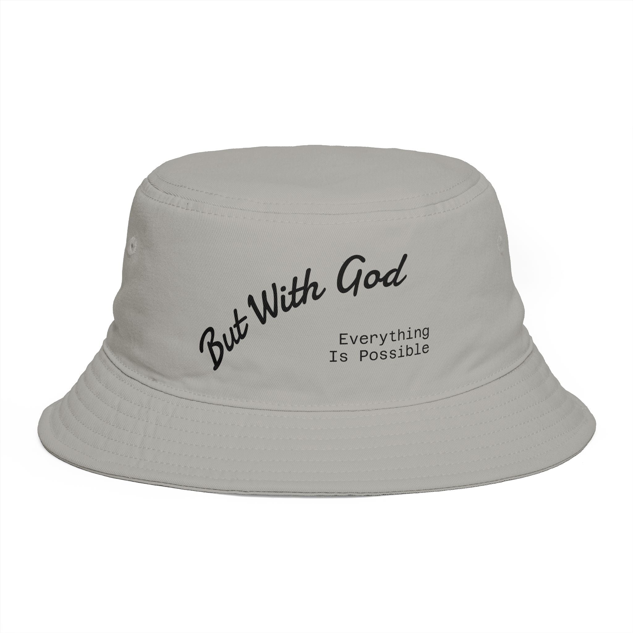 Bucket Hat — "But With God, Everything Is Possible" Jesus Love you.