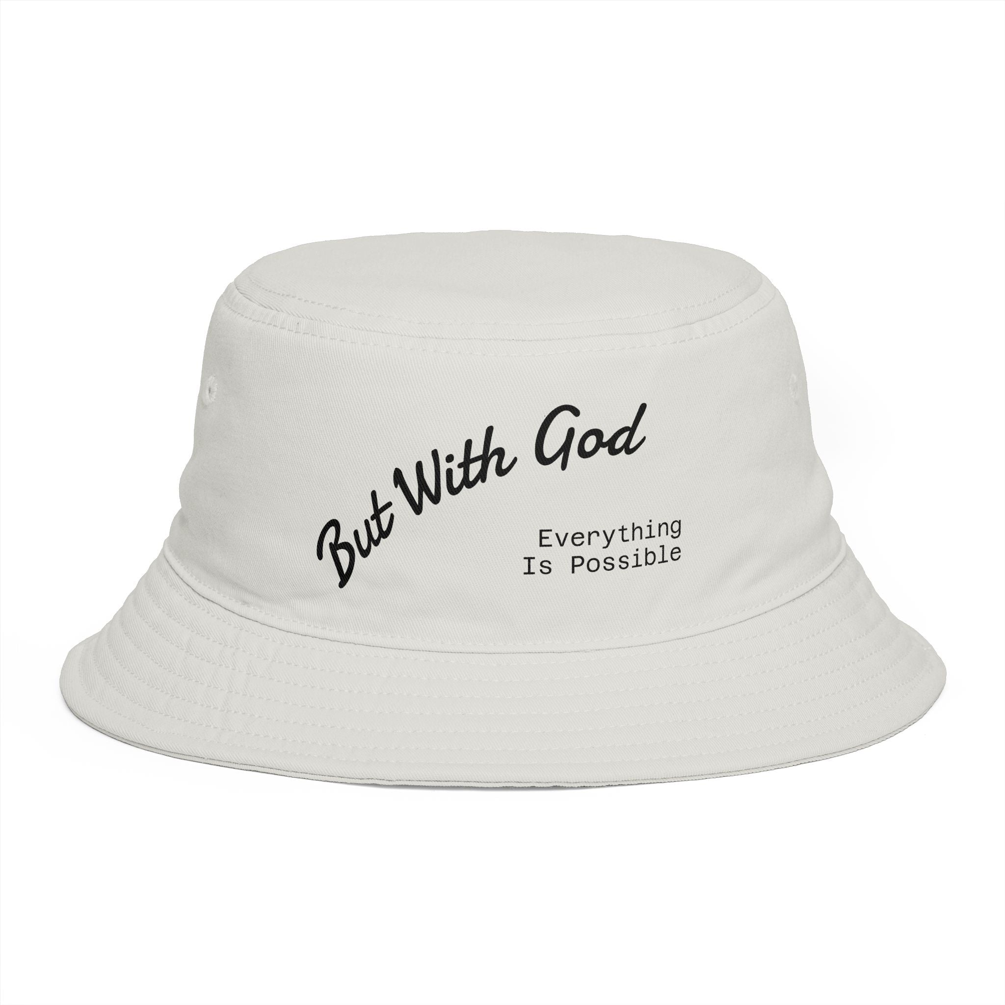 Bucket Hat — "But With God, Everything Is Possible" Jesus Love you.