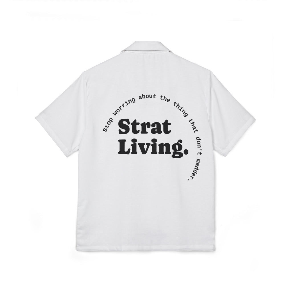 Strat Living Hawaiian Camp Shirt — Stop Worring And Start Living.